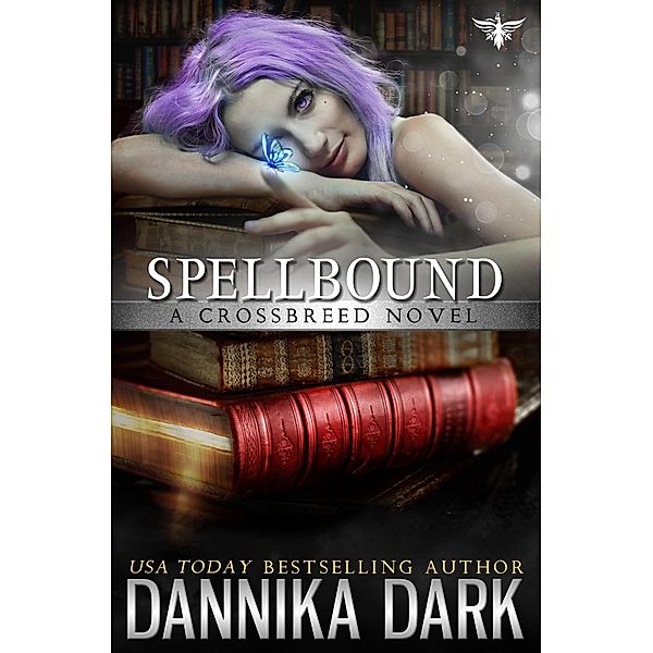 Spellbound (Crossbreed Series, #8) / Crossbreed Series, Dannika Dark