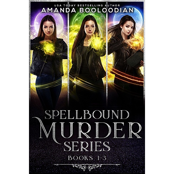 Spellbound Murder Series (Spellbound Murder Box Set, #1) / Spellbound Murder Box Set, Amanda Booloodian