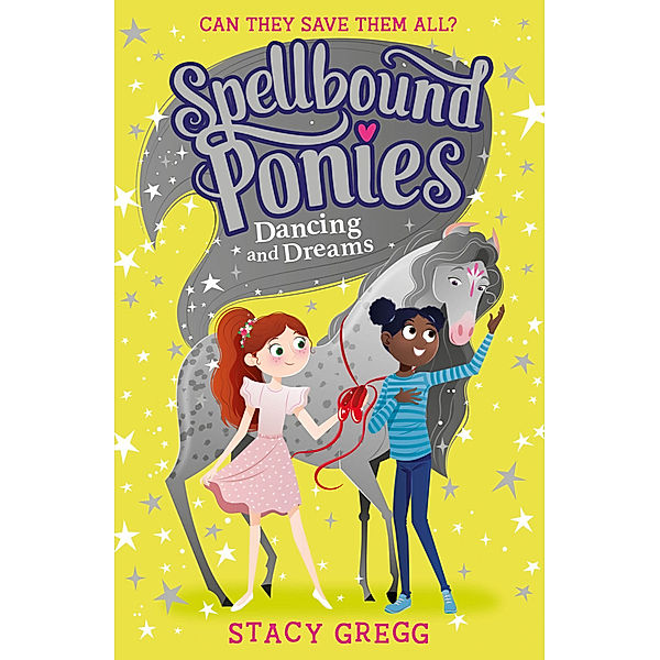 Spellbound Ponies / Book 6 / Dancing and Dreams, Stacy Gregg