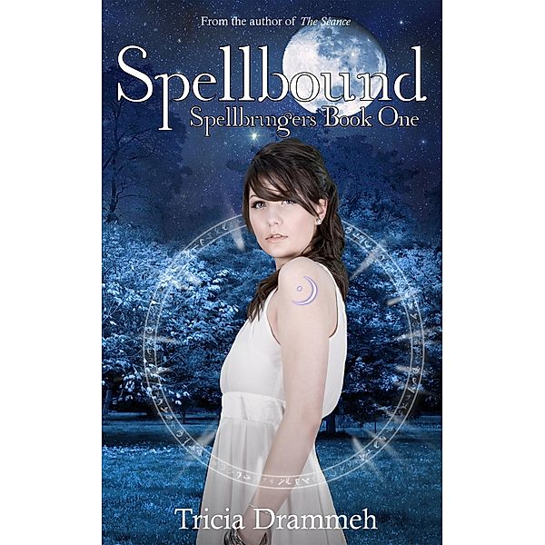 Spellbound (Spellbringers Book 1) / Spellbringers, Tricia Drammeh