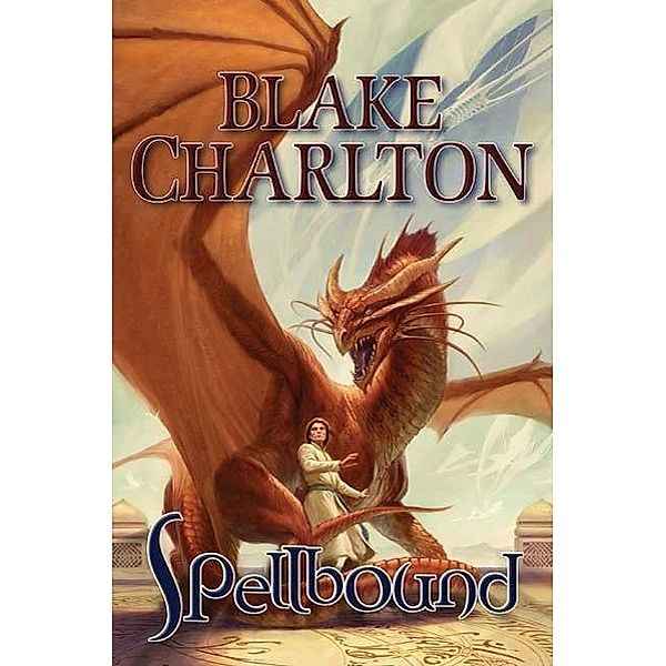 Spellbound / The Spellwright Trilogy Bd.2, Blake Charlton