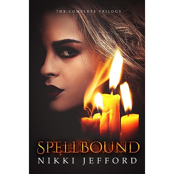 Spellbound Trilogy Box Set / Spellbound Trilogy, Nikki Jefford