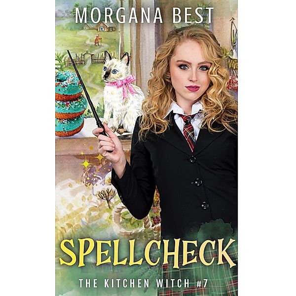 Spellcheck (The Kitchen Witch, #7) / The Kitchen Witch, Morgana Best