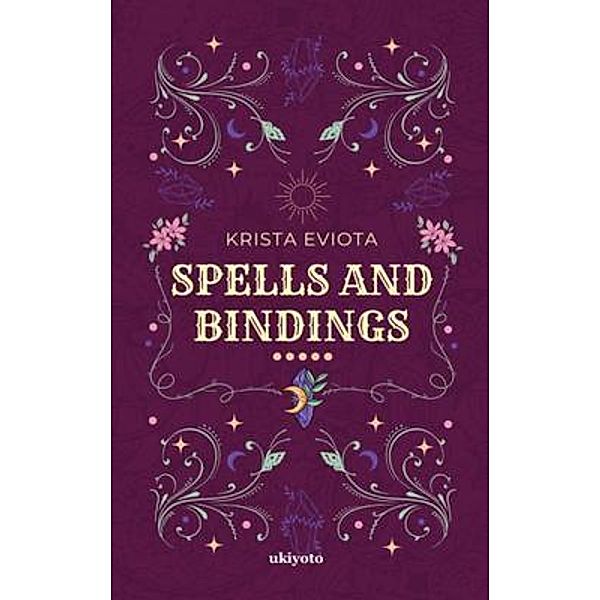 Spells and Bindings, Krista Eviota