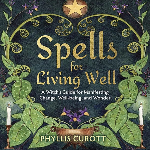 Spells for Living Well, Phyllis Curott