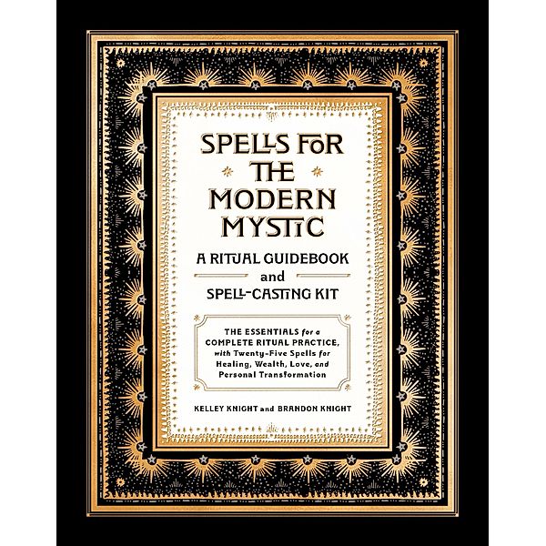 Spells for the Modern Mystic, Kelley Knight, Brandon Knight