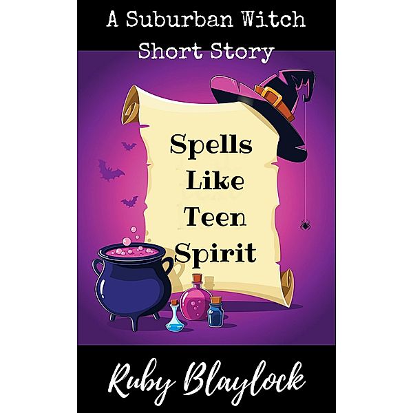 Spells Like Teen Spirit (Suburban Witch Mysteries) / Suburban Witch Mysteries, Ruby Blaylock