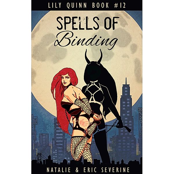 Spells of Binding (Lily Quinn, #12) / Lily Quinn, Natalie Severine, Eric Severine