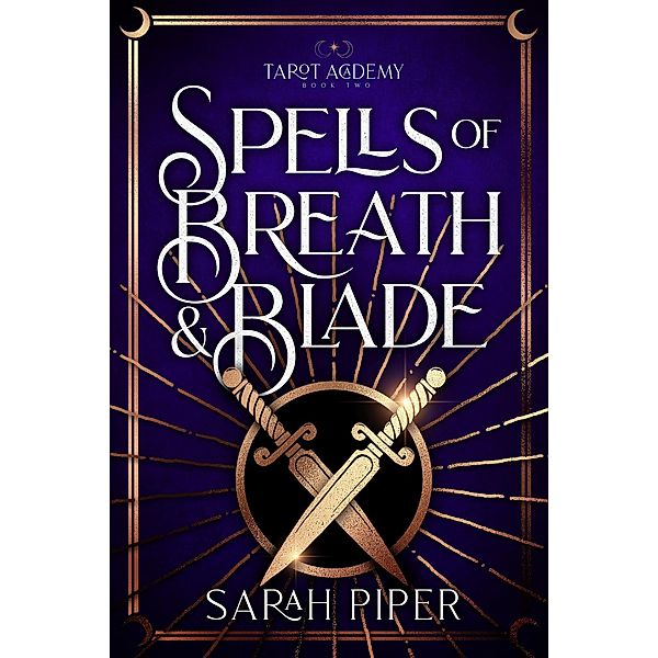 Spells of Breath and Blade: A Reverse Harem Paranormal Romance (Tarot Academy, #2) / Tarot Academy, Sarah Piper