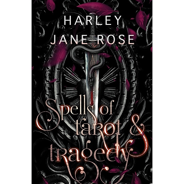 Spells of Tarot & Tragedy (Tarot Underworld, #1) / Tarot Underworld, Harley Jane Rose