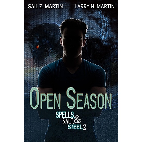 Spells, Salt, & Steel: Open Season (Spells, Salt, & Steel, #2), Gail Z. Martin, Larry N. Martin