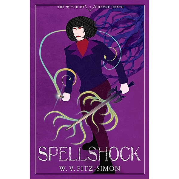 Spellshock (The Witch of Cheyne Heath, #3) / The Witch of Cheyne Heath, W. V. Fitz-Simon