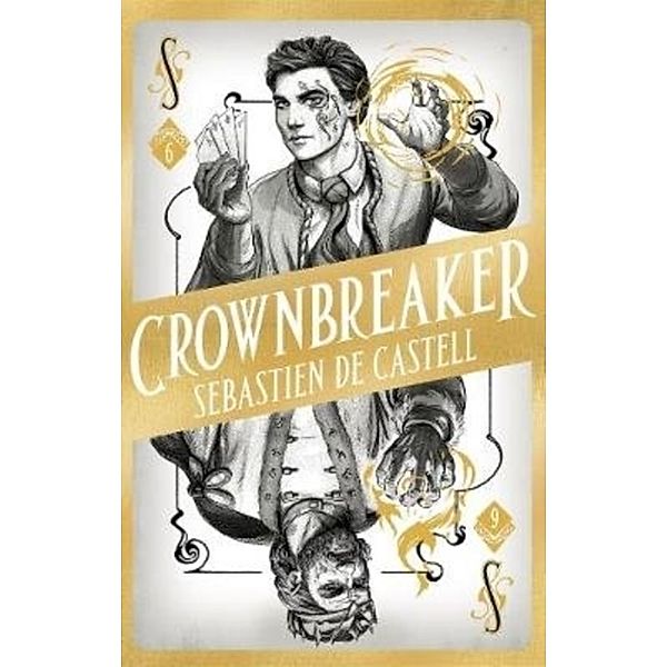 Spellslinger - Crownbreaker, Sebastien De Castell