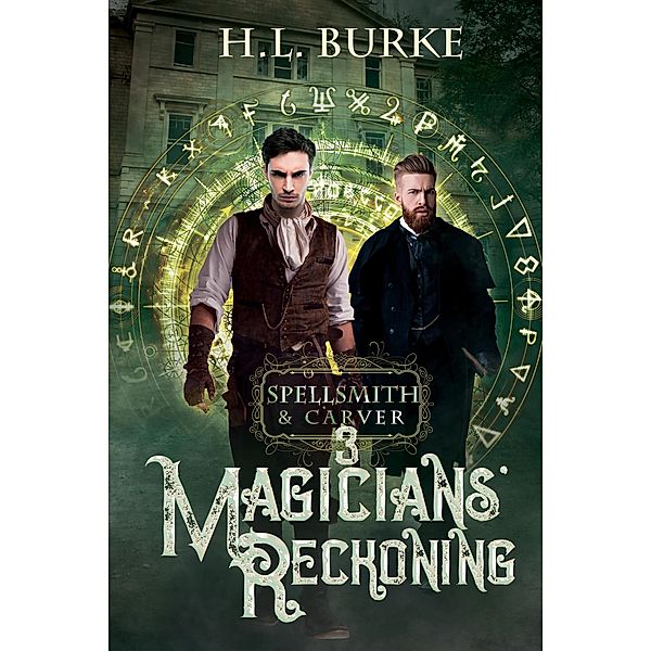 Spellsmith & Carver: Magicians' Reckoning / Spellsmith & Carver, H. L. Burke