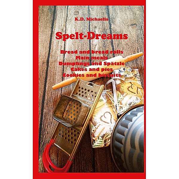 Spelt-Dreams, K. D. Michaelis