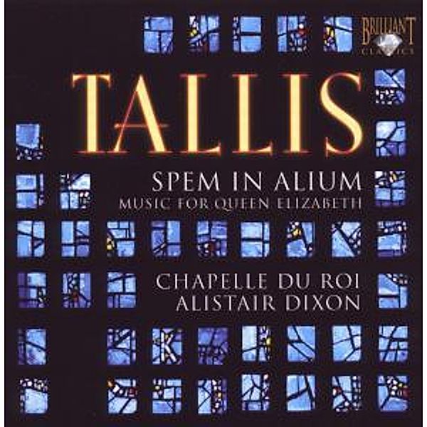 Spem In Alium-Music For Queen Elizabeth, Alistair Dixon, Chapelle Du Roi