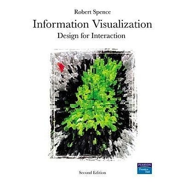 Spence, R: Information Visualization, Robert Spence