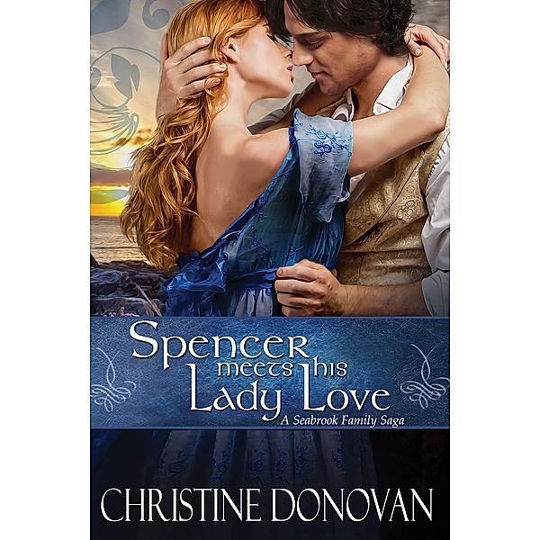 Spencer meets his Lady Love (A Seabrook Family Saga, #5) / A Seabrook Family Saga, Christine Donovan