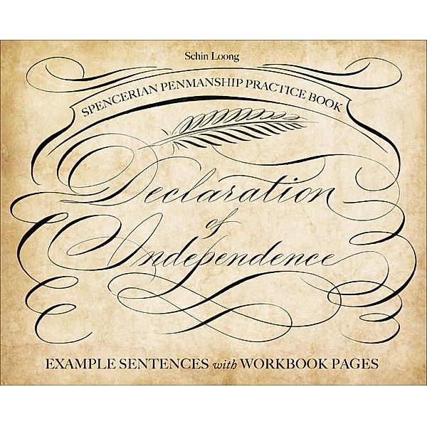 Spencerian Penmanship Practice Book: The Declaration of Independence, Schin Loong