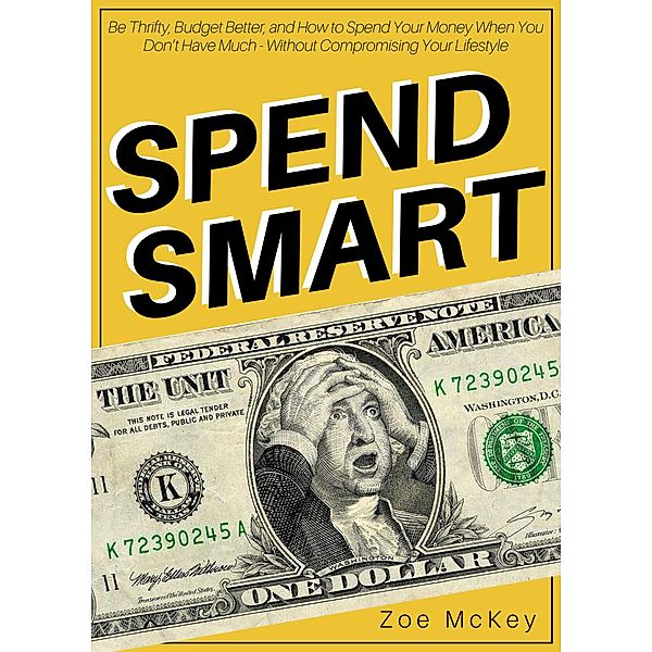 Spend Smart (Financial Freedom, #3) / Financial Freedom, Zoe Mckey