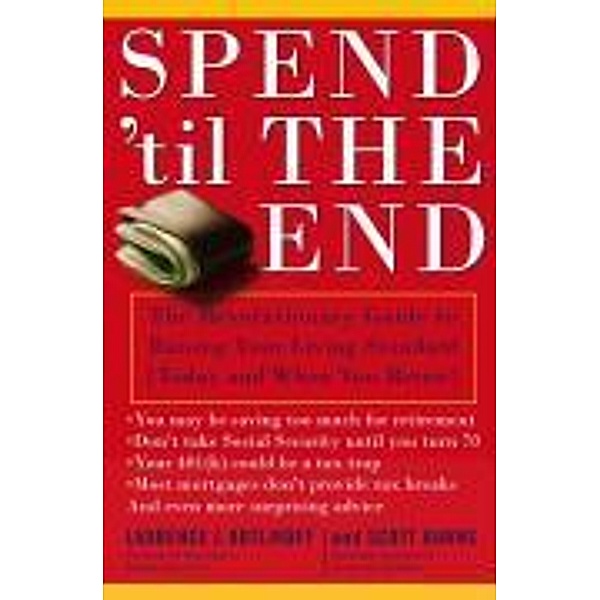Spend 'Til the End, Laurence J. Kotlikoff, Scott Burns