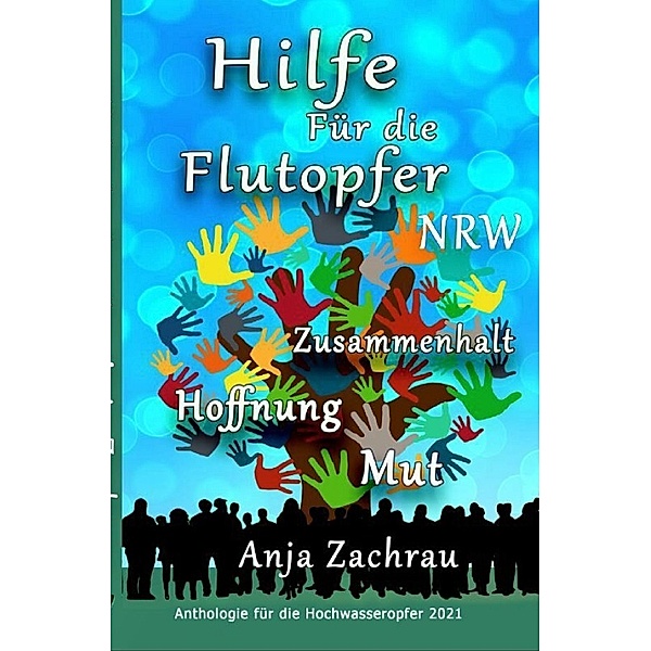 Spendenbuch-Anthologie Kurzgeschichten / Hilfe Für die Flutopfer NRW - Band 2, Autorengemeinschaft #wirschreibenfürahrweiler - Band für NRW