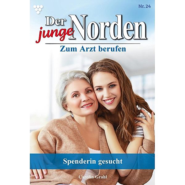 Spenderin gesucht! / Der junge Norden Bd.24, Carolin Grahl