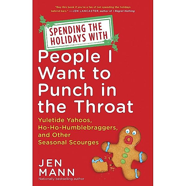 Spending the Holidays with People I Want to Punch in the Throat, Jen Mann