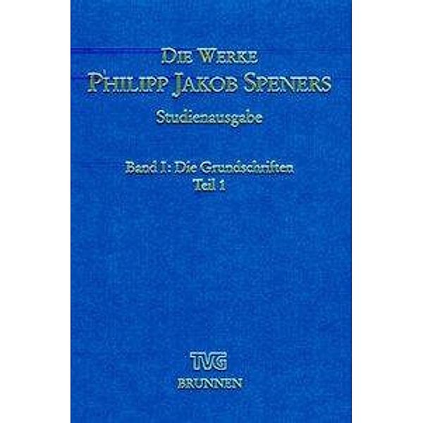 Spener, P: Werke Philipp Jakob Speners - Studienausgabe, Philipp Jacob Spener