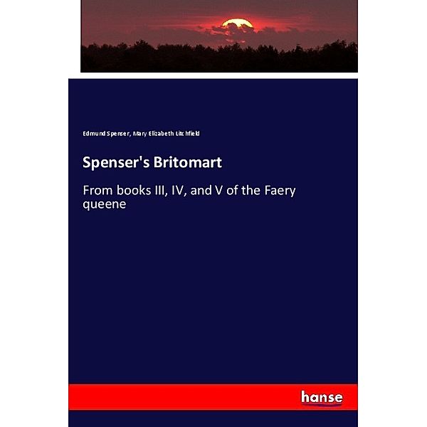 Spenser's Britomart, Edmund Spenser, Mary Elizabeth Litchfield
