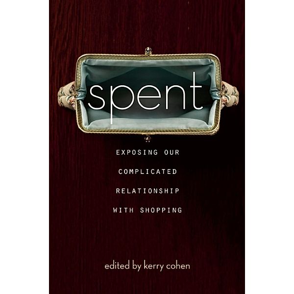 Spent, Kerry Cohen