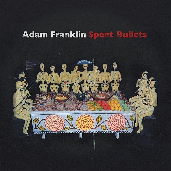 Spent Bullets, Adam Franklin