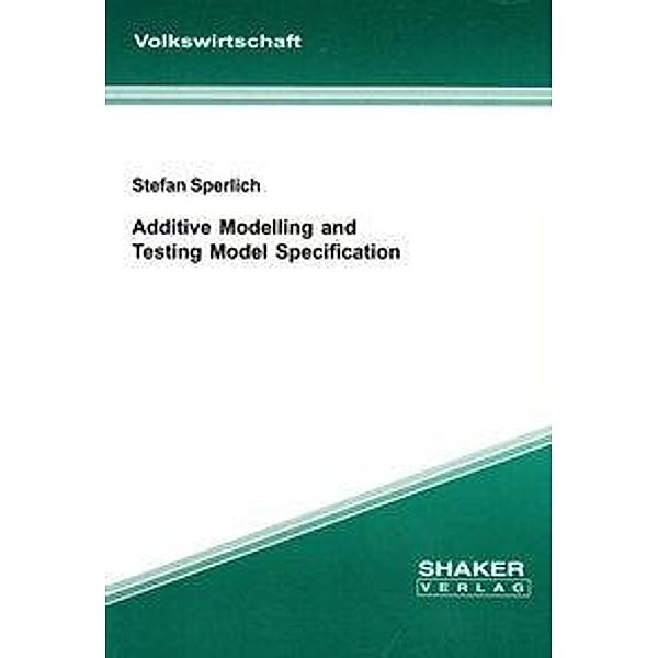 Sperlich, S: Additive Modelling and Testing Model Specificat, Stefan Sperlich