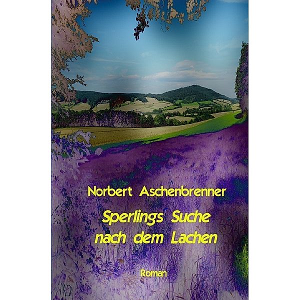 Sperlings Suche nach dem Lachen, Norbert Aschenbrenner