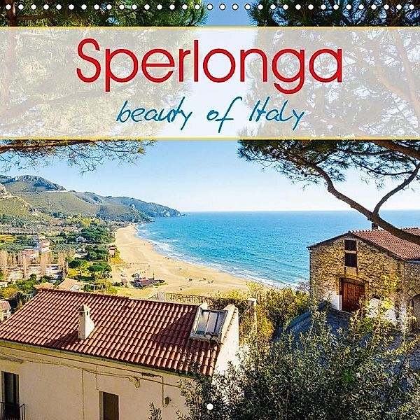 Sperlonga beauty of Italy (Wall Calendar 2017 300 × 300 mm Square), Alessandro Tortora, Alessandro Tortora - www.aroundthelight.com