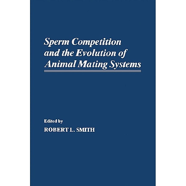 Sperm Competition and the Evolution of Animal Mating systems