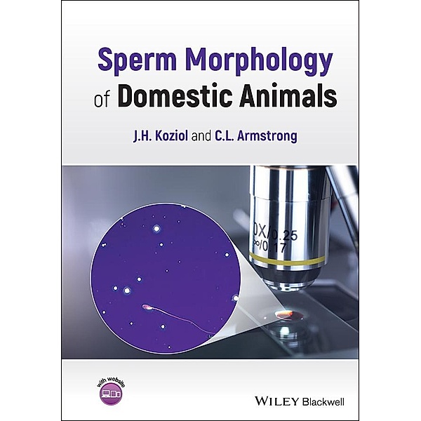 Sperm Morphology of Domestic Animals, J. H. Koziol, C. L. Armstrong
