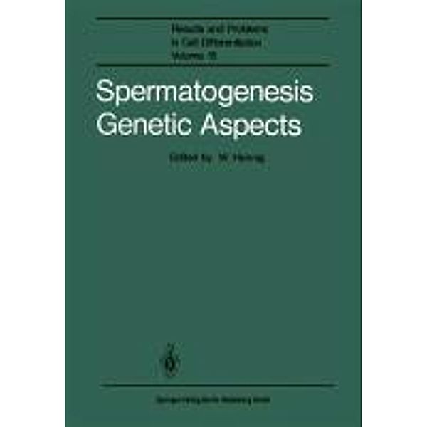 Spermatogenesis Genetic Aspects / Results and Problems in Cell Differentiation Bd.15