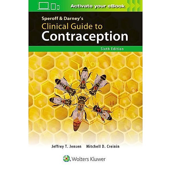 Speroff & Darney's Clinical Guide to Contraception, Jeffrey T. Jensen, Mitchell D. Creinin