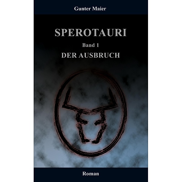 Sperotauri - Der Ausbruch, Gunter Maier