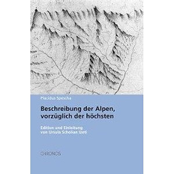 Spescha: Beschreibung der Alpen, Placidus Spescha