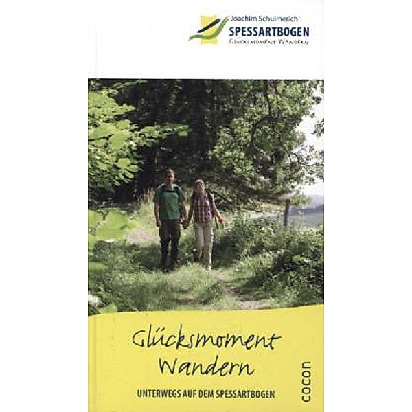Spessartbogen - Glücksmoment Wandern, Joachim Schulmerich