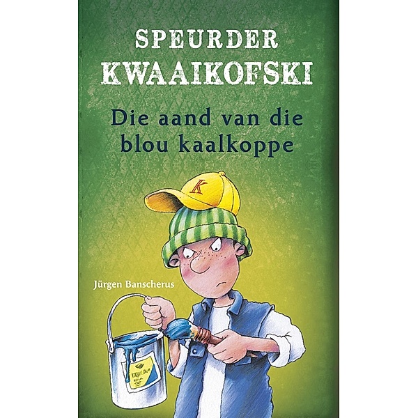 Speurder Kwaaikofski 4: Die aand van die blou kaalkoppe / Speurder Kwaaikofski, Jürgen Banscherus