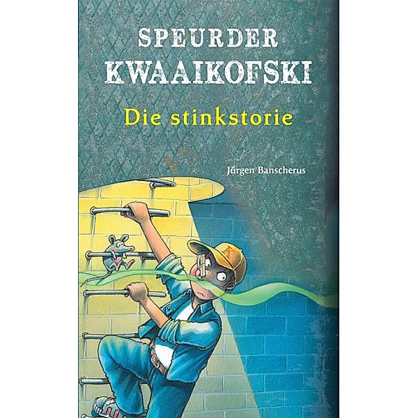 Speurder Kwaaikofski 9: Die stinkstorie / Speurder Kwaaikofski, Jürgen Banscherus