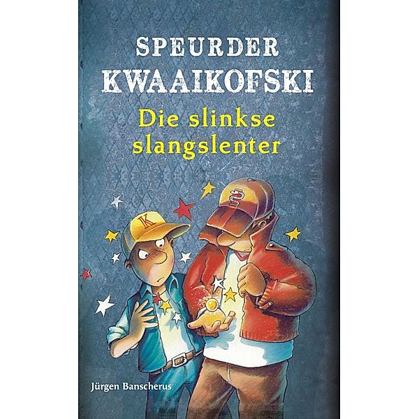 Speurder Kwaaikofski: Die slinkse slangslenter / Speurder Kwaaikofski Bd.5, Jürgen Banscherus