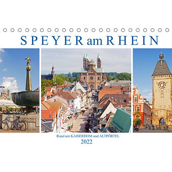 Speyer am Rhein. Rund um Kaiserdom und Altpörtel (Tischkalender 2022 DIN A5 quer), Lucy M. Laube