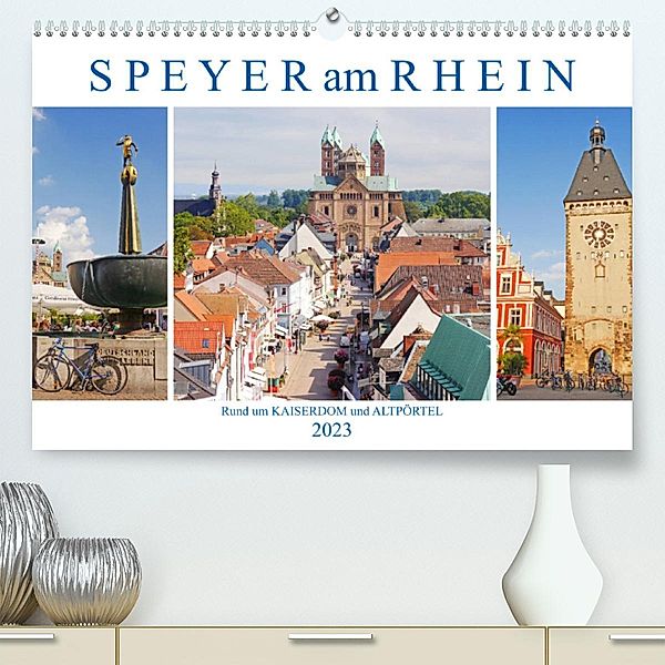 Speyer am Rhein. Rund um Kaiserdom und Altpörtel (Premium, hochwertiger DIN A2 Wandkalender 2023, Kunstdruck in Hochglan, Lucy M. Laube