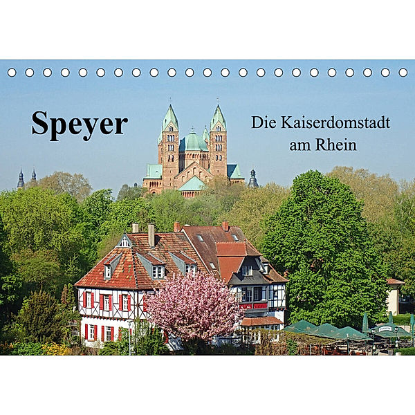 Speyer Die Kaiserdomstadt am Rhein (Tischkalender 2023 DIN A5 quer), Ilona Andersen