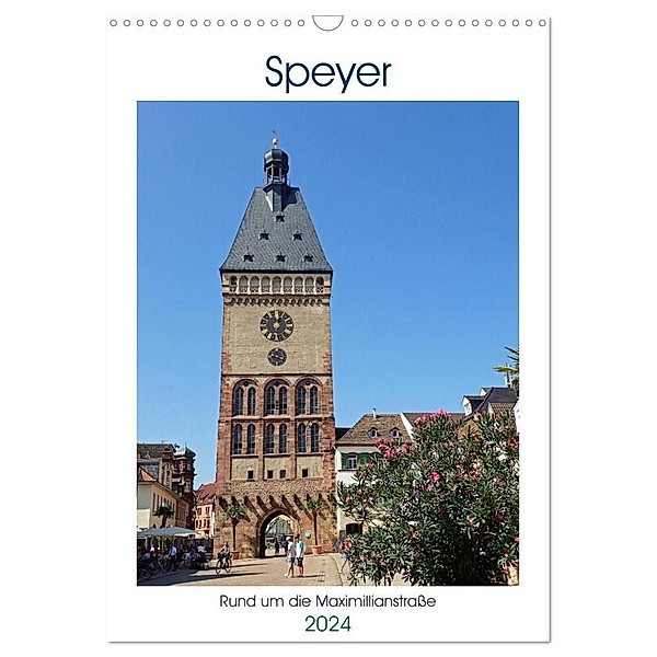 Speyer-Rund um die Maximilianstraße (Wandkalender 2024 DIN A3 hoch), CALVENDO Monatskalender, Ilona Andersen