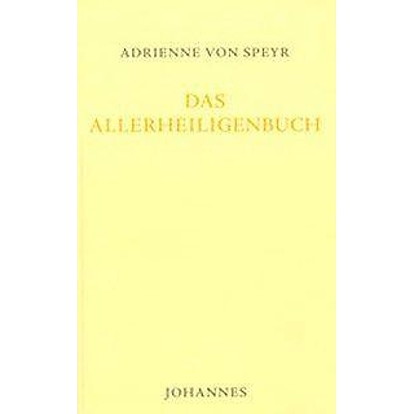 Speyr, A: Allerheiligenbuch 1, Adrienne von Speyr